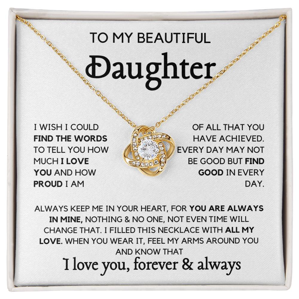 To my Beautiful Daughter- Always keep me in your heart LoveKnot Necklace