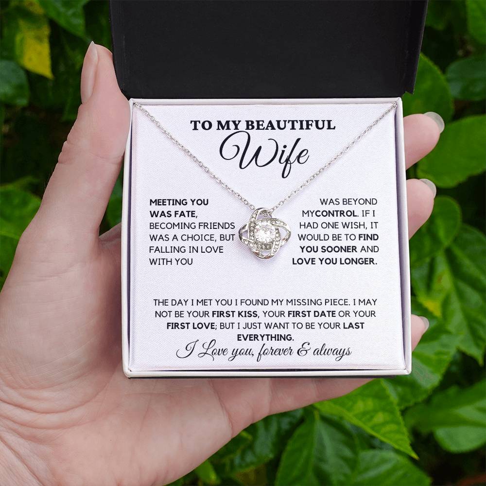 To my Beautiful Wife- You are my last everything Loveknot Necklace