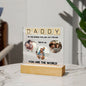 Daddy To the world you are one Person - Personalized Acrylic Plaque- Dad Gift Photo frame