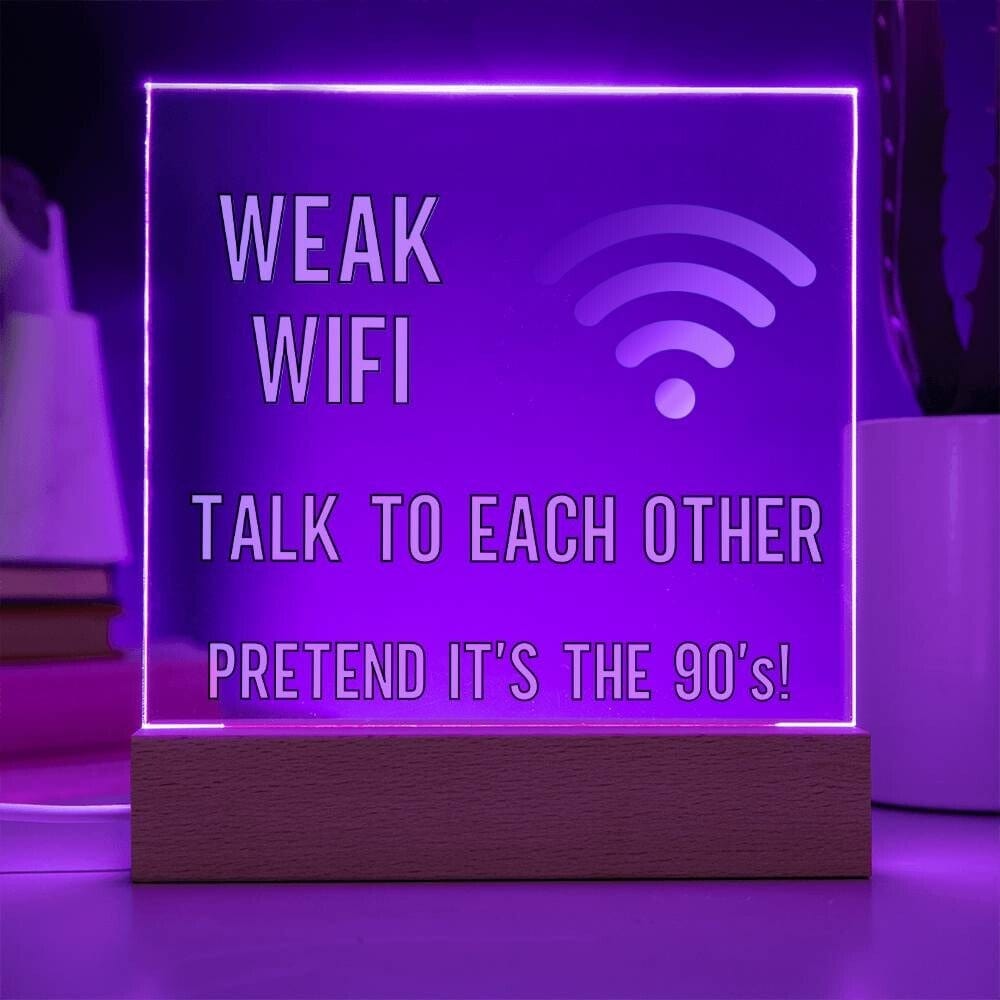 Weak Wifi Funny Plaque Sign Office Decor Restuarant Decor Family Therapist office decor sign LED Teen Room Decor Living Room