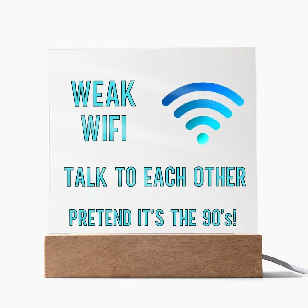 Weak Wifi Funny Plaque Sign Office Decor Restuarant Decor Family Therapist office decor sign LED Teen Room Decor Living Room