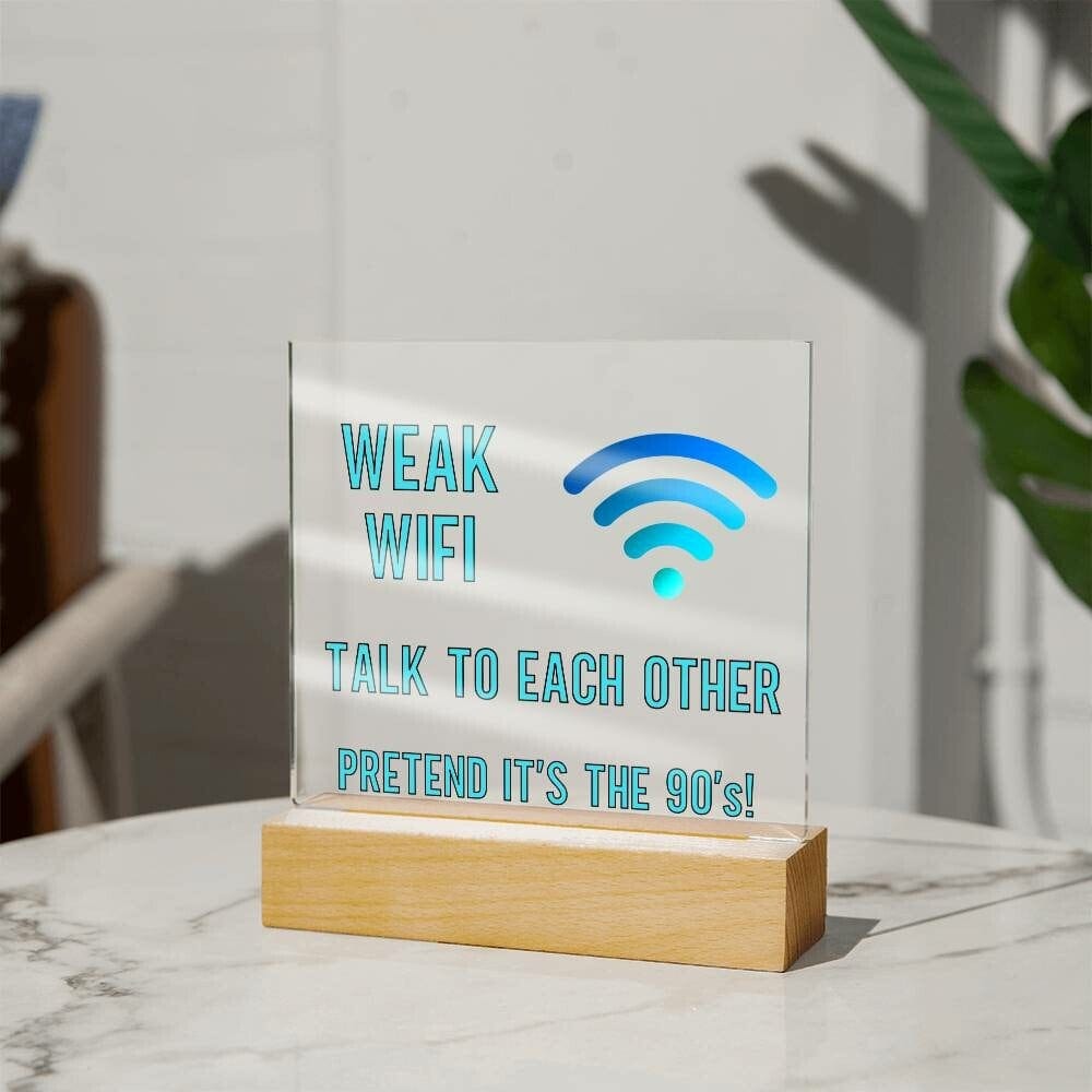 Weak Wifi Funny Plaque Sign Office Decor Restuarant Decor Family Therapist office decor sign LED Teen Room Decor Living Room