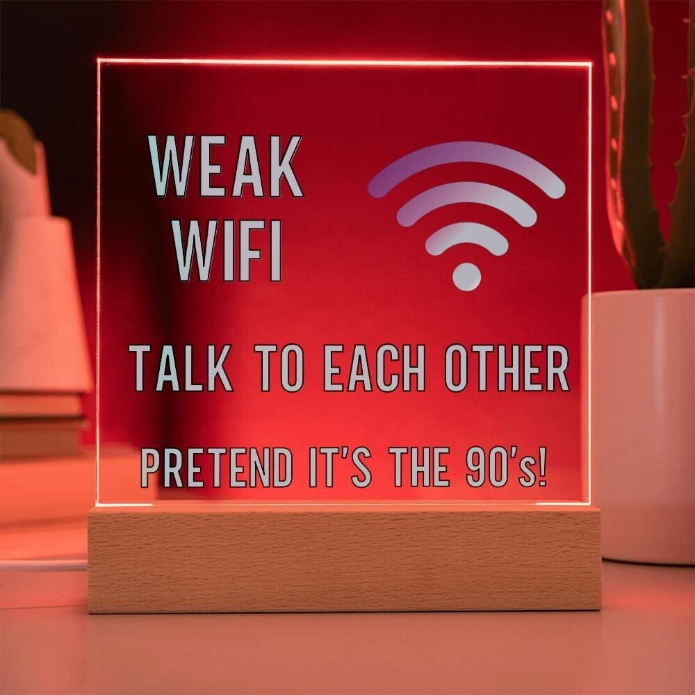 Weak Wifi Funny Plaque Sign Office Decor Restuarant Decor Family Therapist office decor sign LED Teen Room Decor Living Room