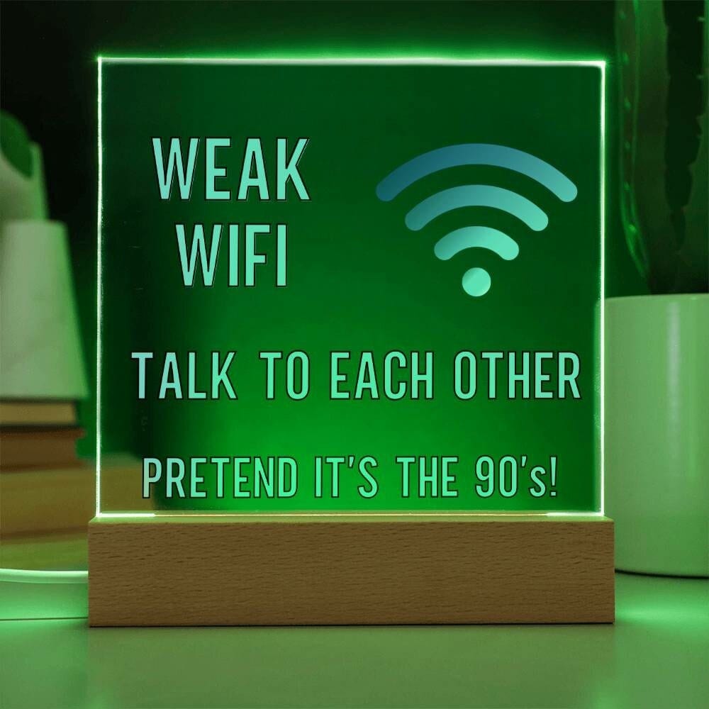 Weak Wifi Funny Plaque Sign Office Decor Restuarant Decor Family Therapist office decor sign LED Teen Room Decor Living Room