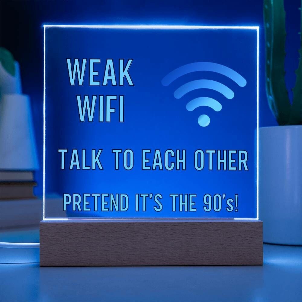 Weak Wifi Funny Plaque Sign Office Decor Restuarant Decor Family Therapist office decor sign LED Teen Room Decor Living Room