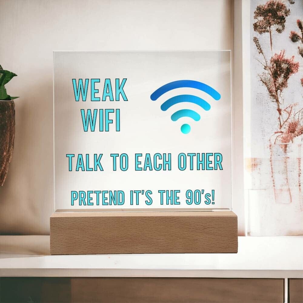 Weak Wifi Funny Plaque Sign Office Decor Restuarant Decor Family Therapist office decor sign LED Teen Room Decor Living Room
