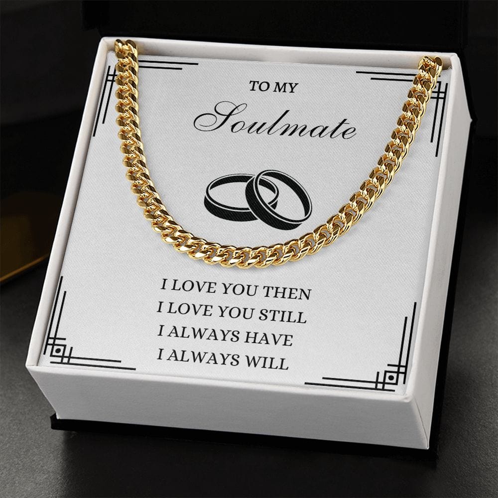 Soulmate Cuban Link Necklace- I always will Love you