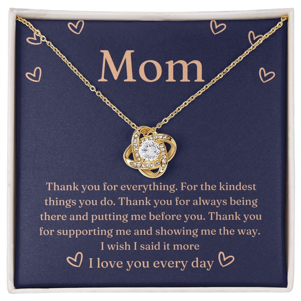 Mom Thank you for everything Love knot Necklace - From Son or Daughter to Mom