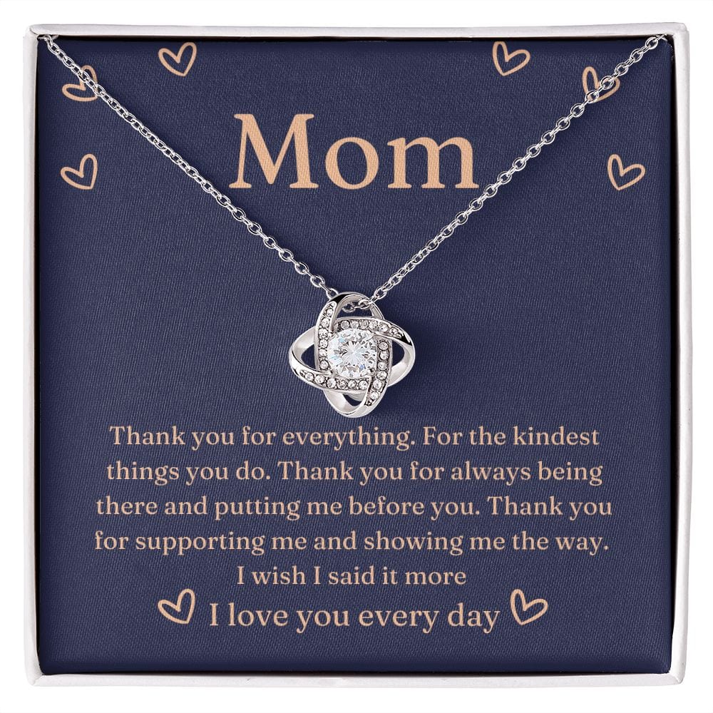 Mom Thank you for everything Love knot Necklace - From Son or Daughter to Mom