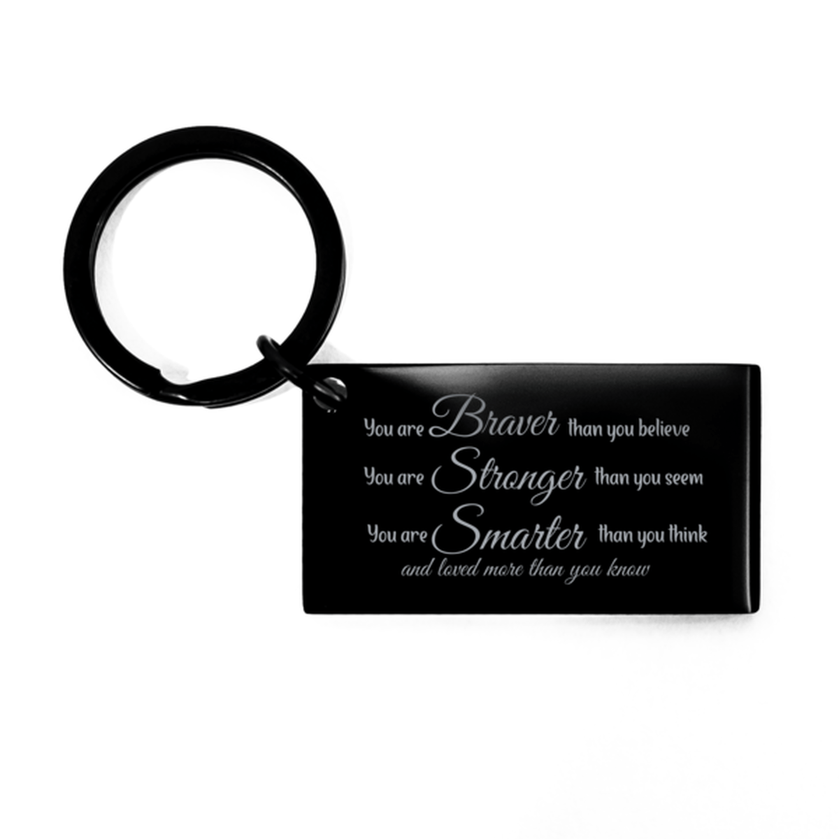 Braver Stronger Smarter Keychain, Motivational Engraved Keychain, Inspirational Gift for her or him