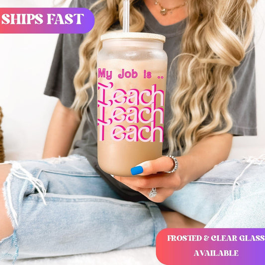 My Job is Teach Iced Coffee Cup Retro Hot pink Teacher Frosted Tumbler with Straw Funny Teach glass cup Teacher tumbler gifts for teacher