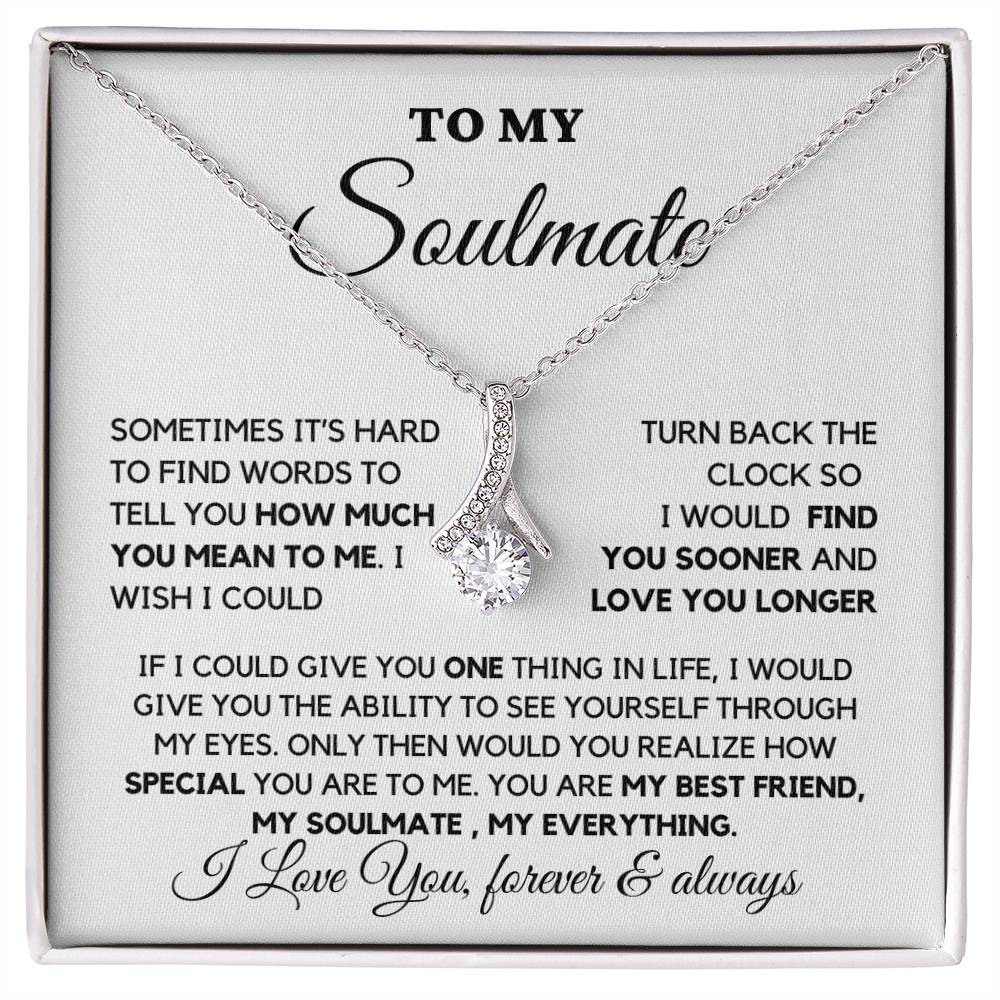 To my Soulmate- Find you sooner Alluring Beauty necklace