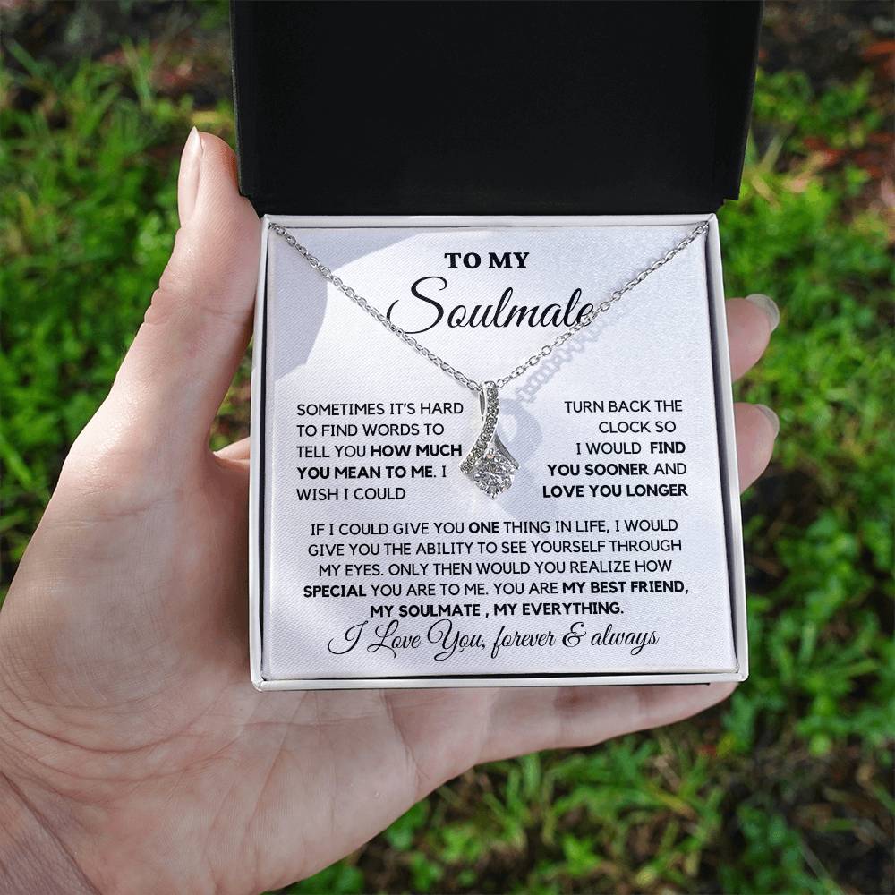 To my Soulmate- Find you sooner Alluring Beauty necklace