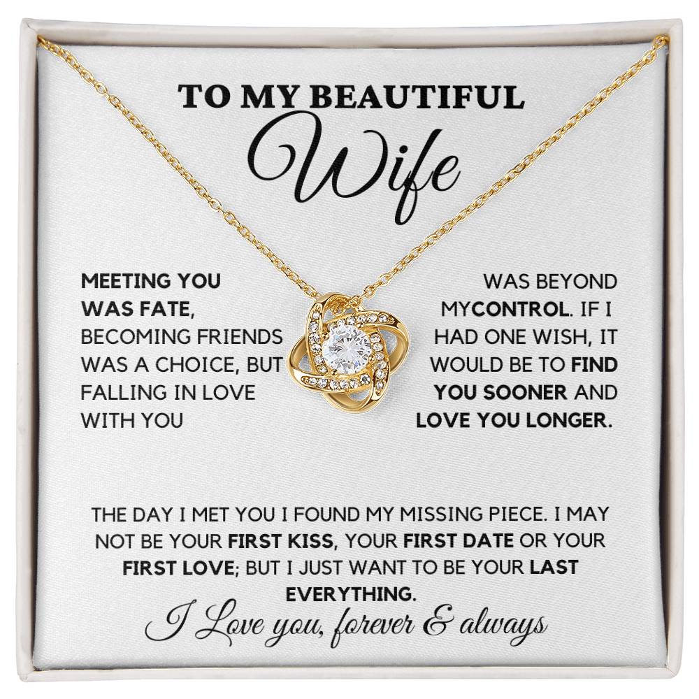 To my Beautiful Wife- You are my last everything Loveknot Necklace