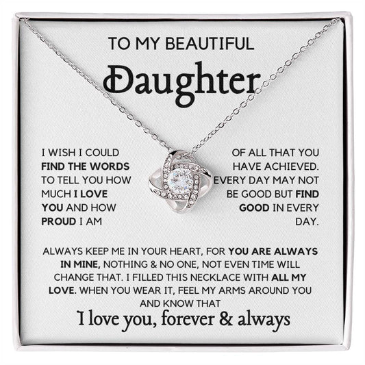 To my Beautiful Daughter- Always keep me in your heart LoveKnot Necklace