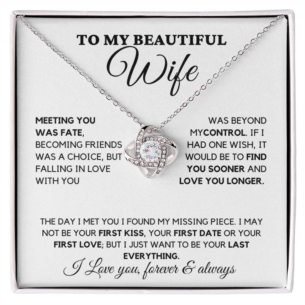To my Beautiful Wife- You are my last everything Loveknot Necklace