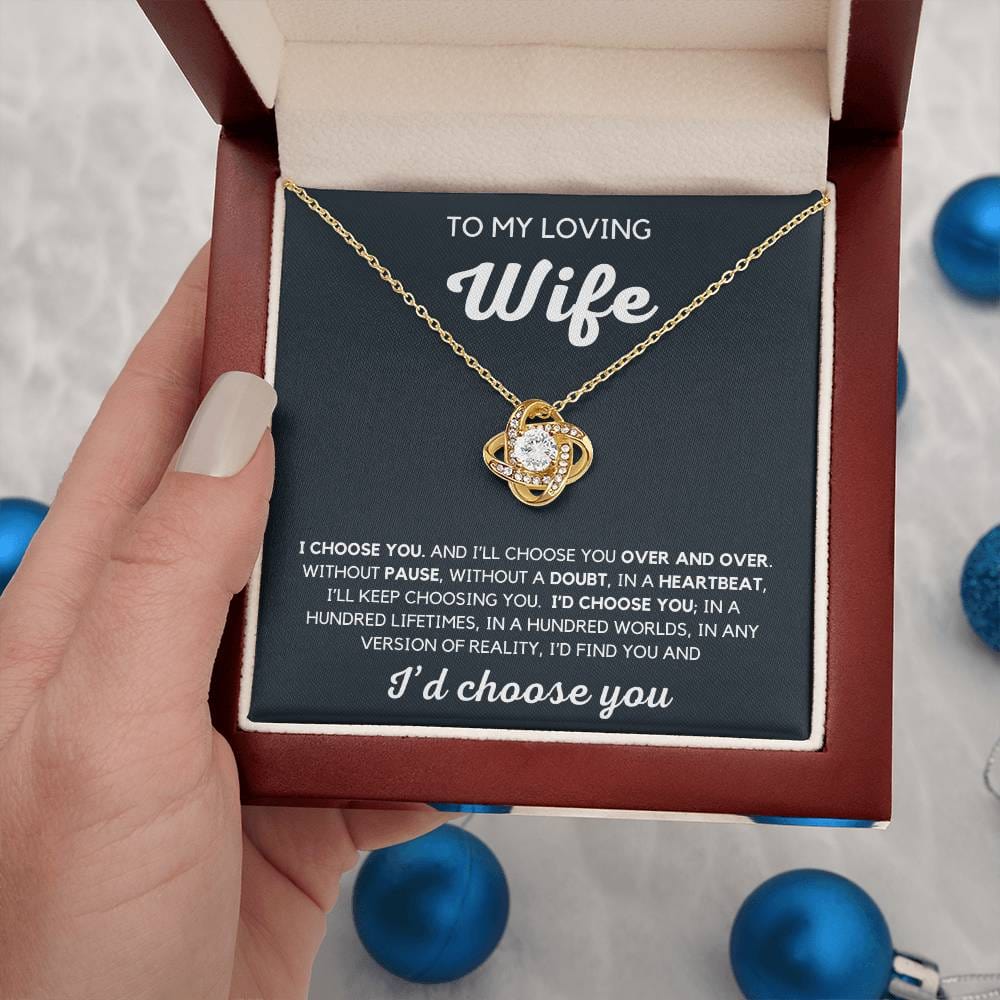 To my wife- I'd choose you- Loveknot Necklace