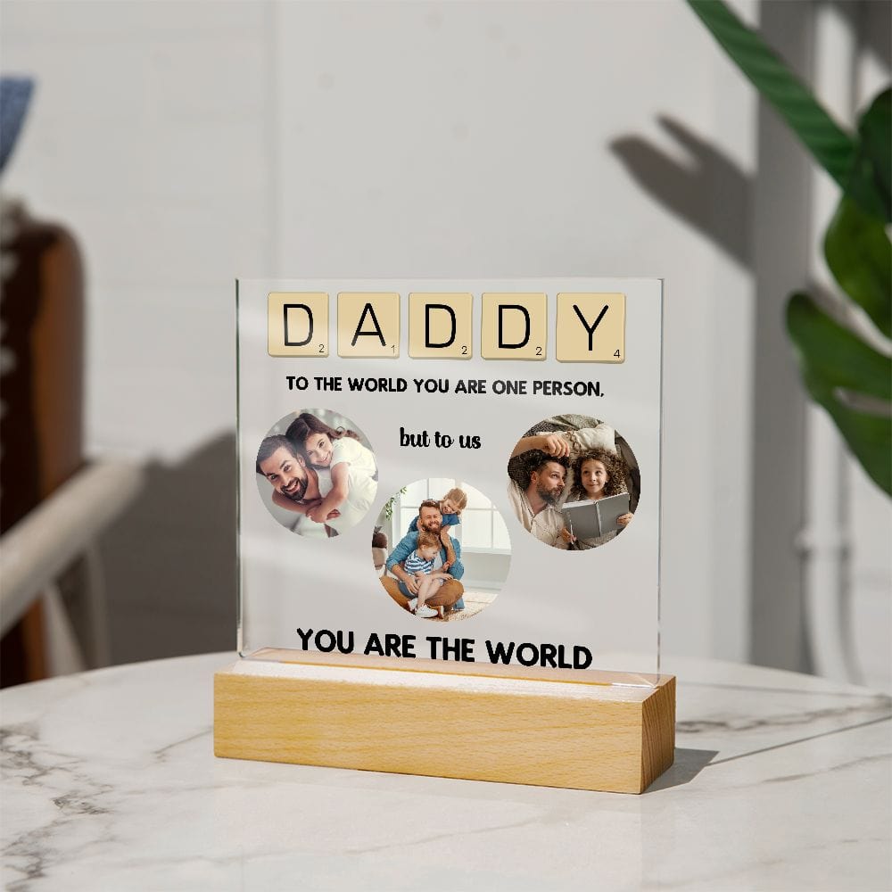 Daddy To the world you are one Person - Personalized Acrylic Plaque- Dad Gift Photo frame