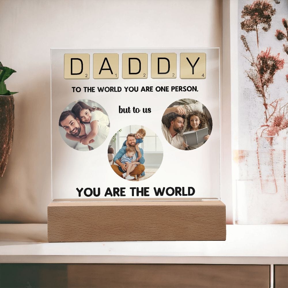 Daddy To the world you are one Person - Personalized Acrylic Plaque- Dad Gift Photo frame