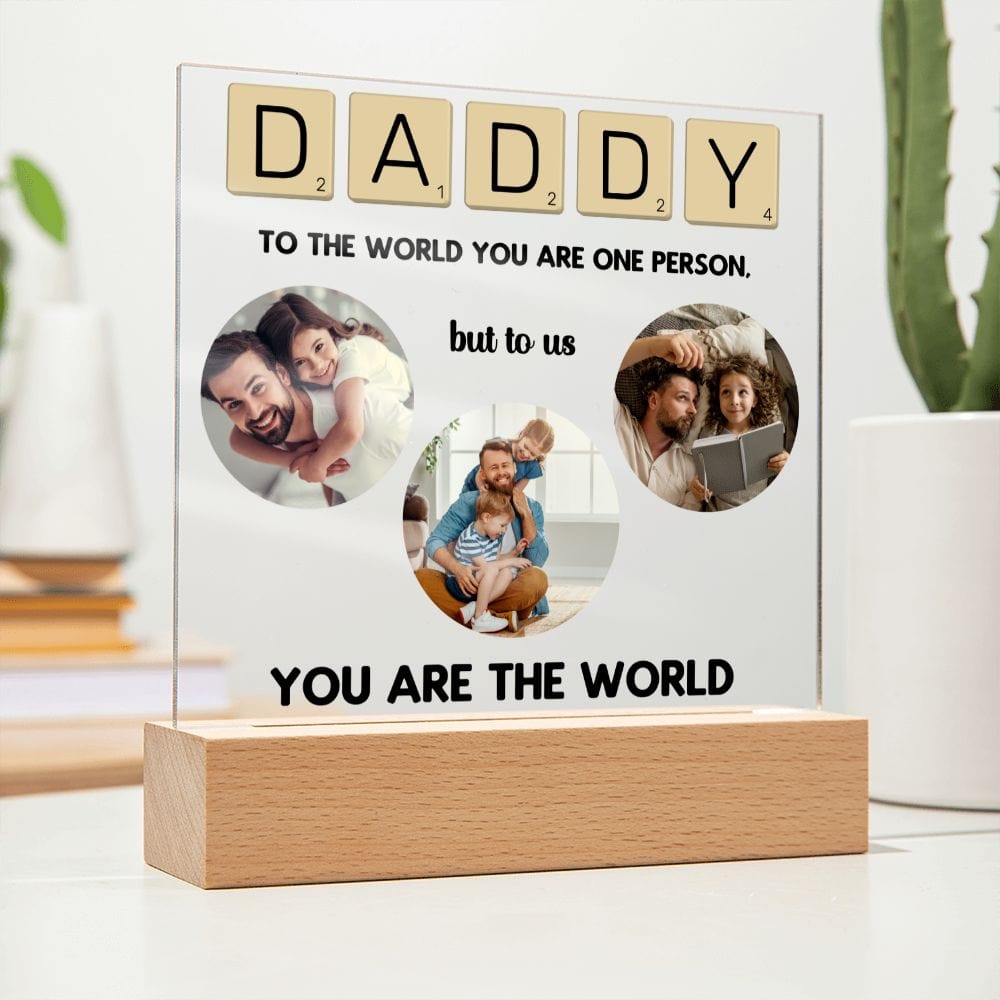 Daddy To the world you are one Person - Personalized Acrylic Plaque- Dad Gift Photo frame
