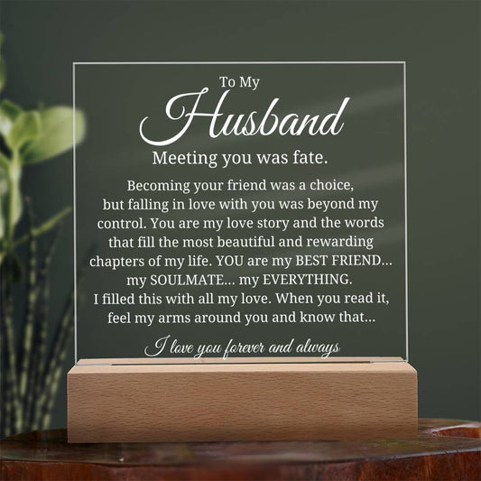 To my Husband "Meeting you was fate" acrylic Plaque