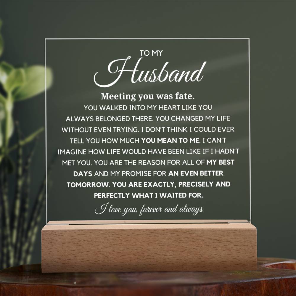 To my Husband "You are Exactly, Precisely what I waited for" Acrylic Plaque