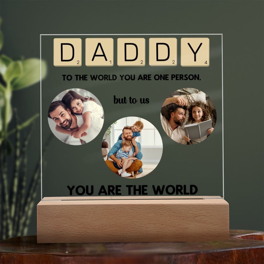 Daddy To the world you are one Person - Personalized Acrylic Plaque- Dad Gift Photo frame