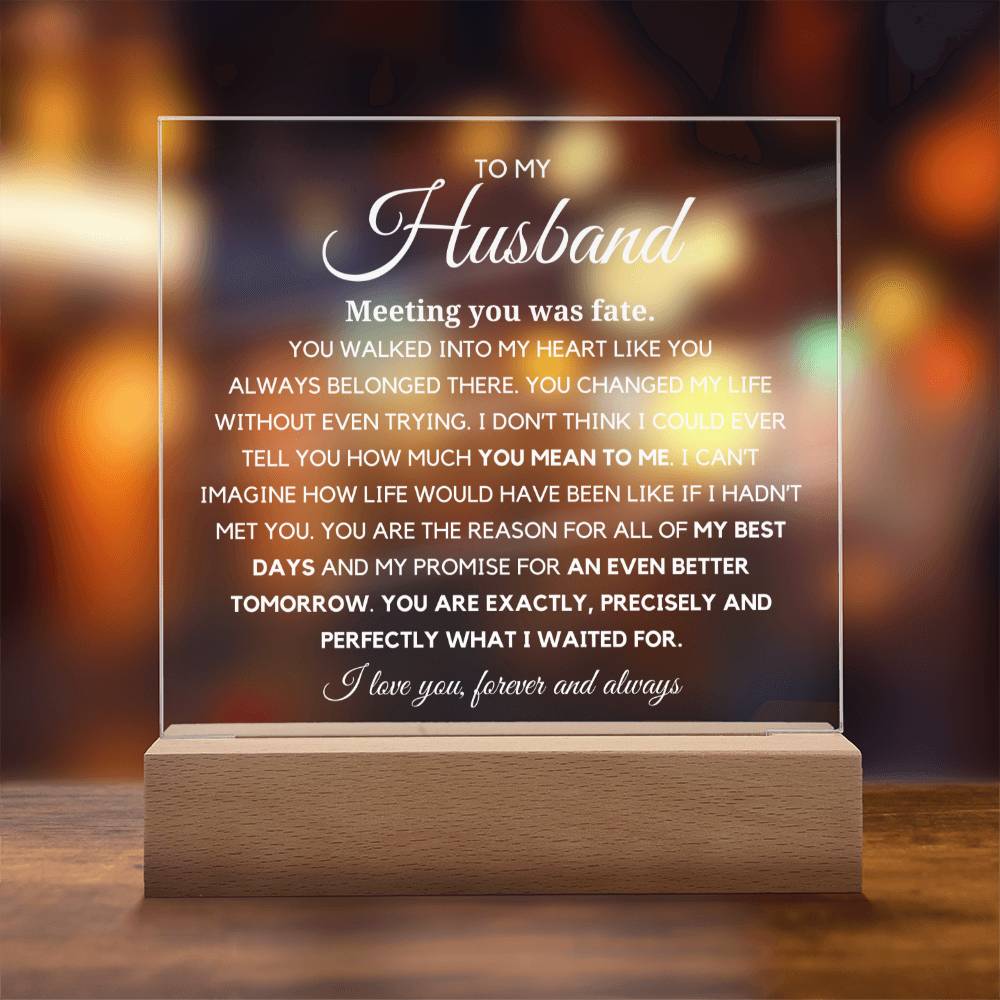 To my Husband "You are Exactly, Precisely what I waited for" Acrylic Plaque