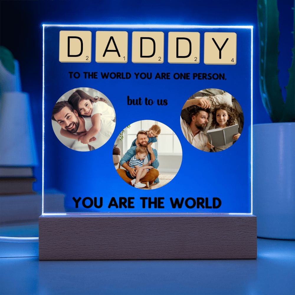 Daddy To the world you are one Person - Personalized Acrylic Plaque- Dad Gift Photo frame