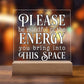 Please Be Mindful Of The Energy You Bring Into This Space acrylic Plaque Sign Be Mindful Positive Energy Sign for the office Back To School