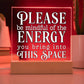 Please Be Mindful Of The Energy You Bring Into This Space acrylic Plaque Sign Be Mindful Positive Energy Sign for the office Back To School