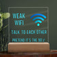Weak Wifi Funny Plaque Sign Office Decor Restuarant Decor Family Therapist office decor sign LED Teen Room Decor Living Room