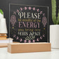 Please Be Mindful Of The Energy You Bring Into This Space acrylic Plaque Sign Be Mindful Positive Energy Sign for the office Back To School