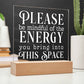 Please Be Mindful Of The Energy You Bring Into This Space acrylic Plaque Sign Be Mindful Positive Energy Sign for the office Back To School