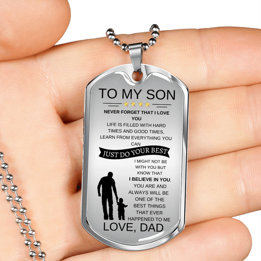 To my Son Dog tag necklace from Dad- I believe in you
