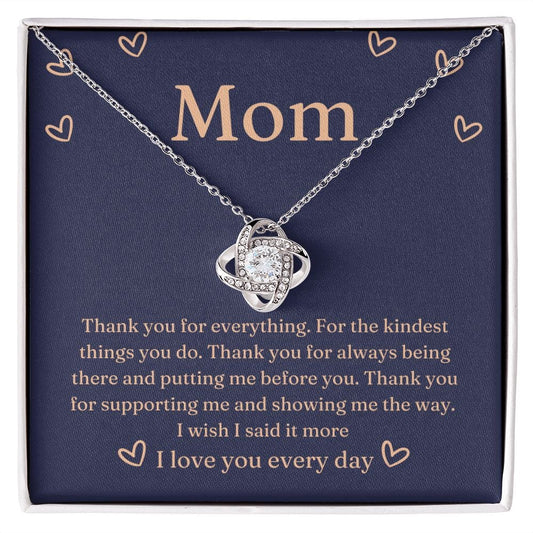 Mom Thank you for everything Love knot Necklace - From Son or Daughter to Mom