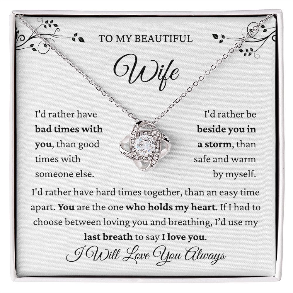 Beautiful Wife- I Would Rather Loveknot Necklace