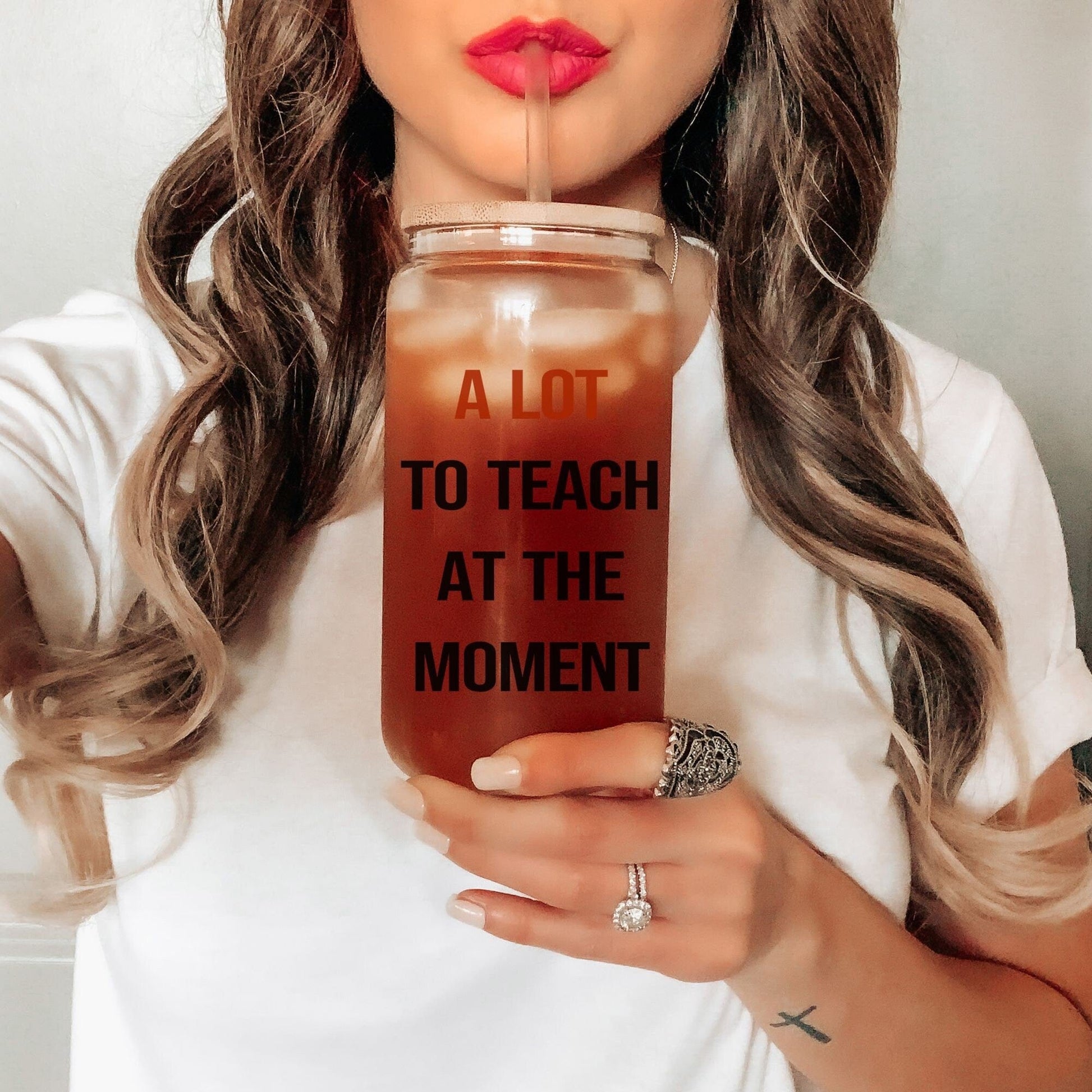 A lot to teach at the moment Iced Coffee Cup Trendy Teacher Gift Frosted Tumbler with Straw Funny Teacher Glass Can Tumbler Gift for her
