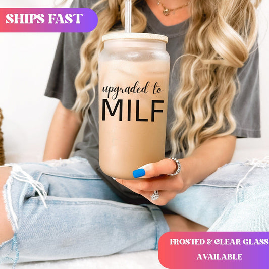 Upgraded to MILF Iced Coffee Cup Expecting Mom Coffee Tumbler New Mom Glass Can First Time mom Pregnancy Gifts Baby Mom to be Shower Gift