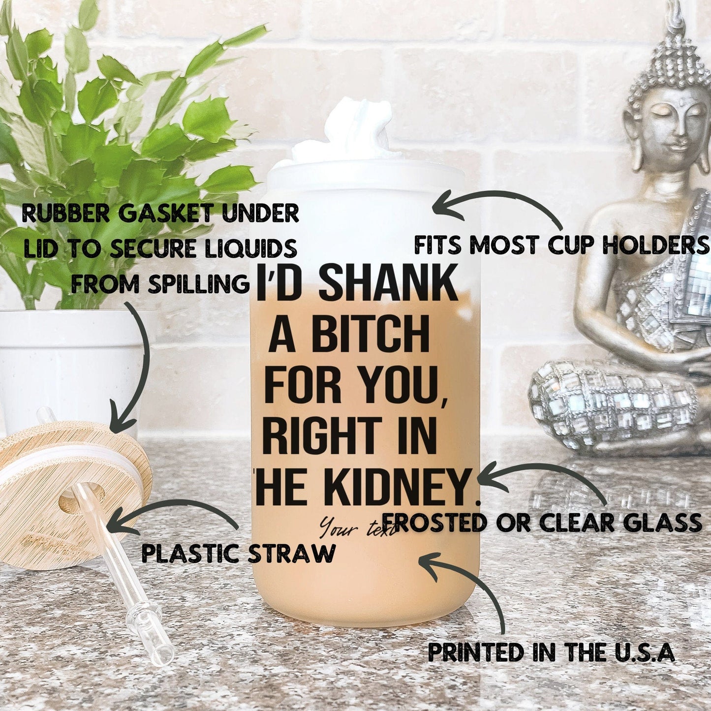 I'd Shank a bitch for you right funny Iced Coffee Cup Personalized Bestie Frosted Beer glass with Bamboo Lid Bestie Gifts for best friend