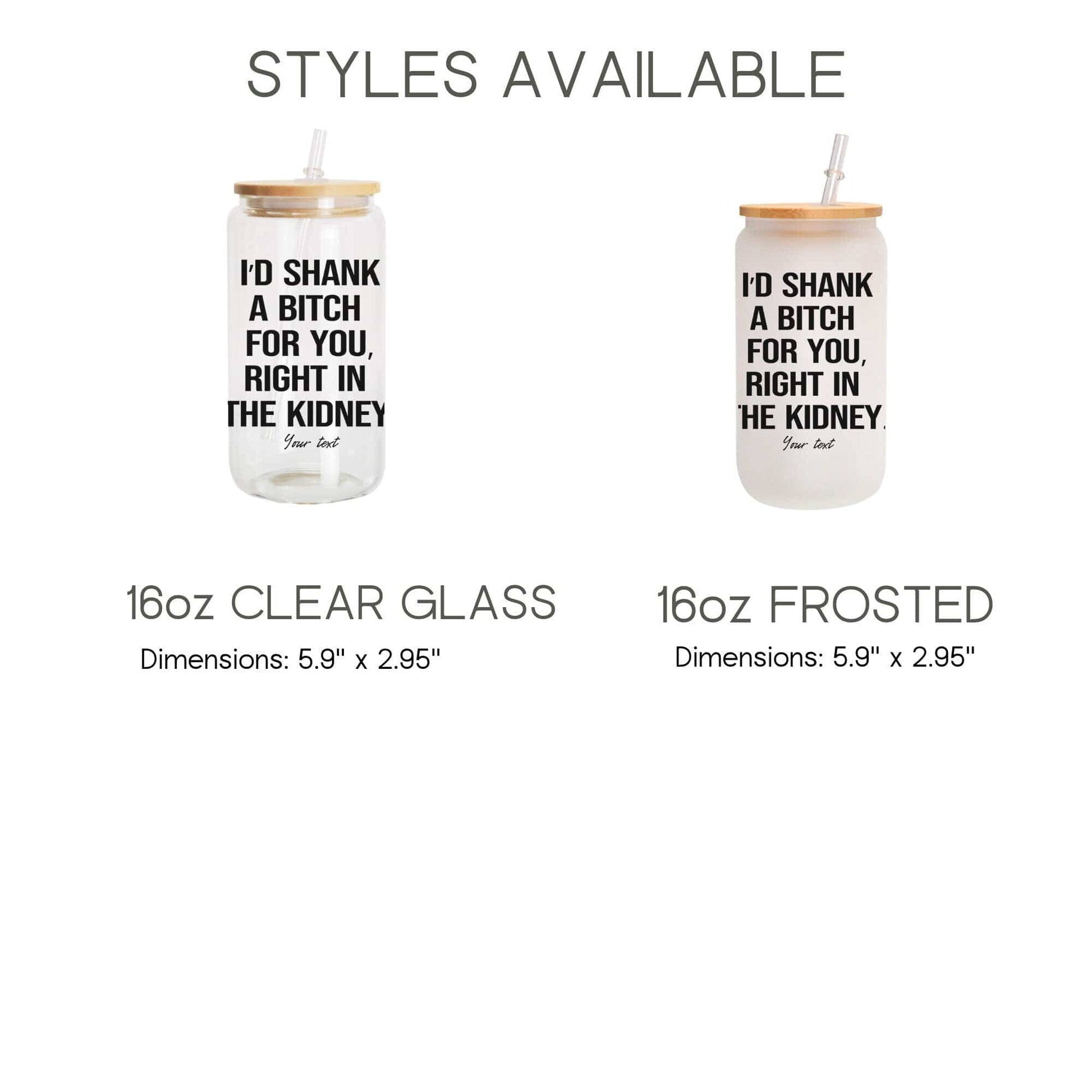 I'd Shank a bitch for you right funny Iced Coffee Cup Personalized Bestie Frosted Beer glass with Bamboo Lid Bestie Gifts for best friend